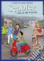 Scooter... con le ali ai piedi libro