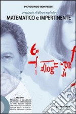 Varietà differenziale. Matematico e impertinente. Con DVD