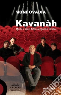 Kavanah. Canti e storie della spiritualità ebraica. Con DVD libro