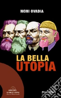 La bella utopia. Con DVD libro