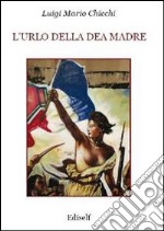 L'urlo della dea madre libro