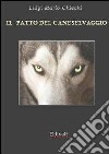 Il patto del cane selvaggio libro di Chiechi Luigi M.