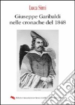 Giuseppe Garibaldi nelle cronache del 1848