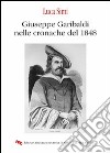 Giuseppe Garibaldi nelle cronache del 1848 libro