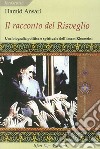 Il racconto del risveglio. Una biografia politica e spirituale dell'imam Khomeini libro