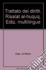 Trattato dei diritti. Risalat al-huquq. Ediz. multilingue libro