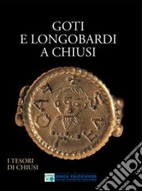 Goti e Longobardi a Chiusi
