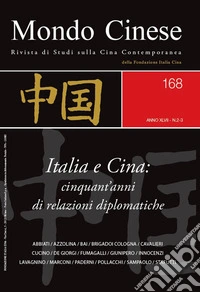 Mondo cinese (2021). Vol. 168: Italia e Cina: cinquant'anni di relazioni diplomatiche libro