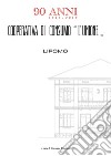 Cooperativa di consumo «l'unione» 90 anni 1920-2010. Lipomo libro di Rigamonti Giuseppe