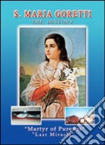 S. Maria Goretti. The history. Martyr of pureness. Last miracle