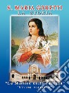 S. Maria Goretti. La storia. La martire della purezza. «Ultimo miracolo» libro