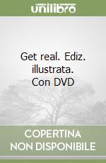 Get real. Ediz. illustrata. Con DVD libro