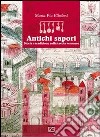 Antichi sapori. Storia e tradizione sulla tavola veronese. Ediz. multilingue libro