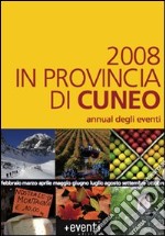 2008 in provincia di Cuneo. Annual degli eventi libro