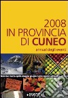 2008 in provincia di Cuneo. Annual degli eventi libro