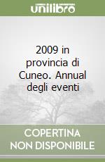 2009 in provincia di Cuneo. Annual degli eventi libro