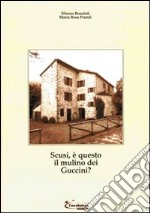 Scusi, è questo il mulino dei Guccini? libro