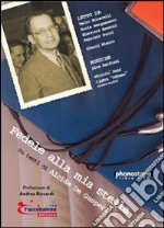 Fedele alla mia stella. Su testi di Alcide De Gasperi. Con CD Audio libro