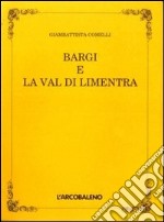 Bargi e la val di Limentra (rist. anast.) libro