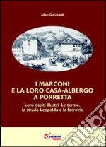 I Marconi e la loro casa-albergo a Porretta libro