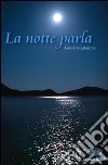 La notte parla libro