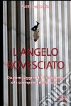 L'angelo rovesciato. Quattro saggi sull'11 settembre e la scomparsa della realtà libro