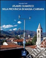 Atlante climatico della provincia di Massa-Carrara libro