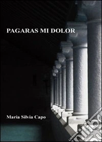 Pagaras mi dolor libro