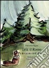 Erik il Rosso e lo spirito dell'albero. Ediz. illustrata libro