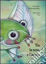 Tra la terra e l'acqua libro