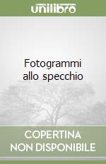 Fotogrammi allo specchio