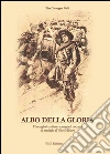 Albo della gloria. I bersaglieri emiliano-romagnoli decorati di medaglia al Valor Militare libro