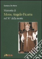 Memoria di Mons. Angelo Ficarra nel 50º della morte libro