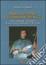 Mons. Carlo Mineo e la «Duttrina» del 1767. Vita e pastorale catechistica di un vescovo siciliano del XVIII secolo libro