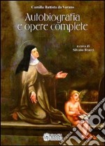 Autobiografia e opere complete libro