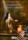 Autobiografia e opere complete libro