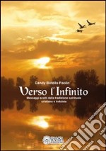 Verso l'infinito. Messaggi scelti dalla tradizione spirituale cristiana e induista libro