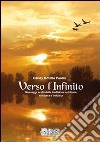 Verso l'infinito. Messaggi scelti dalla tradizione spirituale cristiana e induista libro