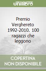 Premio Verghereto 1992-2010. 100 ragazzi che leggono libro