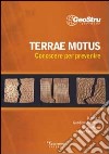 Terrae motus. Conoscere per prevenire libro