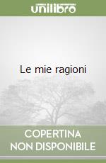 Le mie ragioni libro