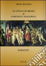 La tavola di mezzo di Lorenzo il Magnifico libro