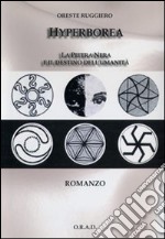 Hyperborea. La pietra nera e il destino dell'umanità libro