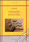 Moneta augusta. Guida all'identificazione delle monete romane imperiali libro