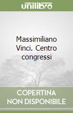 Massimiliano Vinci. Centro congressi