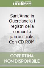 Sant'Anna in Quercianella i registri della comunità parrocchiale. Con CD-ROM libro