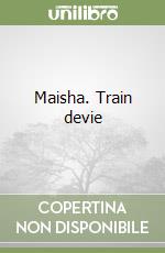 Maisha. Train devie