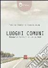 Luoghi comuni. Geografie poetiche da qui al mare. Ediz. illustrata libro