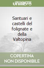 Santuari e castelli del folignate e della Valtopina