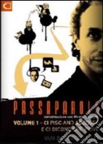 Passaparola. DVD. Vol. 1: Ci pisciano addosso e ci dicono che piove libro